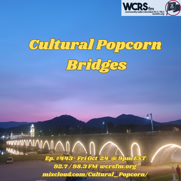 Cultural Popcorn #443 - Bridges