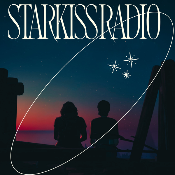 STAR✷KISS RADIO 005 - MUSIC TO CRY/SCREAM/DAYDREAM/RAGE TO