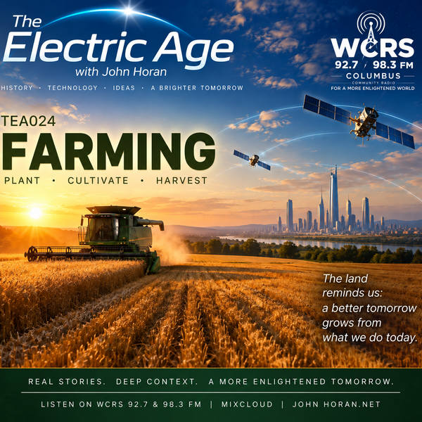 The Electric Age with John Horan #24 - Farming