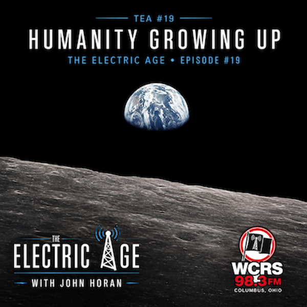 The Electric Age with John Horan | Humanity Growing Up