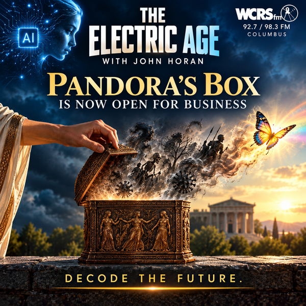 The Electric Age with John Horan - Pandora's Box Is Now Open For Business