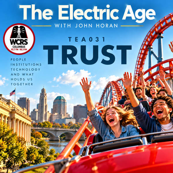 The Electric Age with John Horan - TRUST